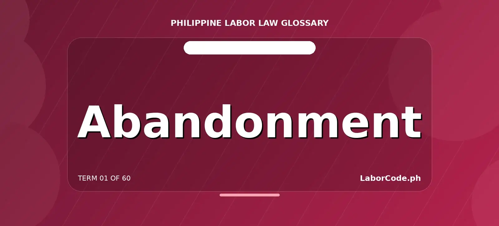 Featured graphic for Abandonment in the LaborCode.ph Philippine labor law glossary.