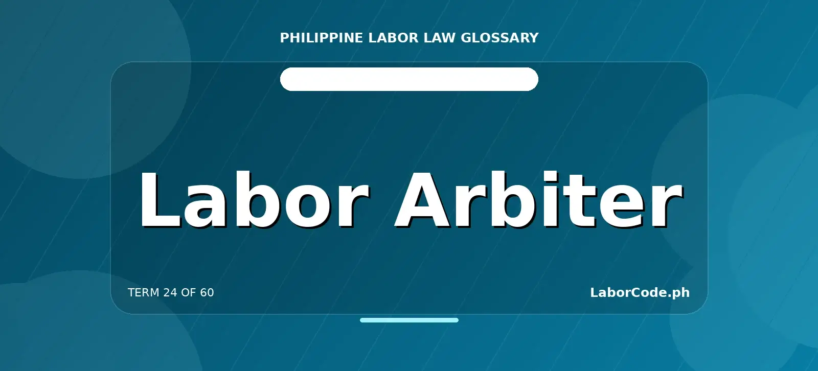 Featured graphic for Labor Arbiter in the LaborCode.ph Philippine labor law glossary.
