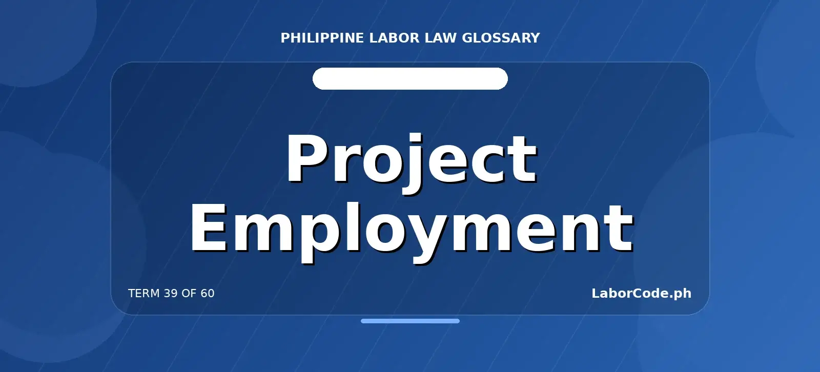 Featured graphic for Project Employment in the LaborCode.ph Philippine labor law glossary.