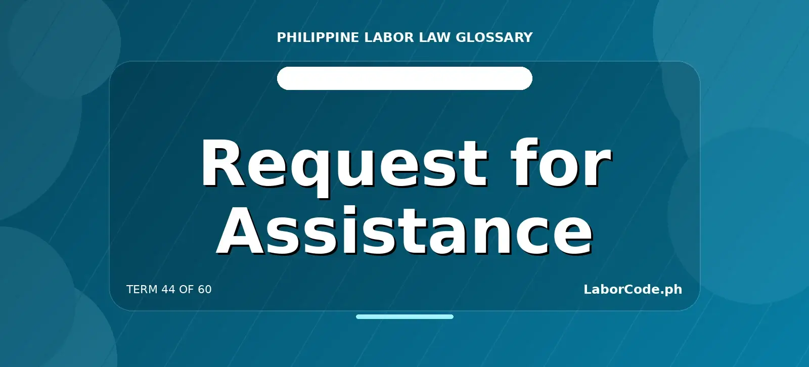 Featured graphic for Request for Assistance in the LaborCode.ph Philippine labor law glossary.