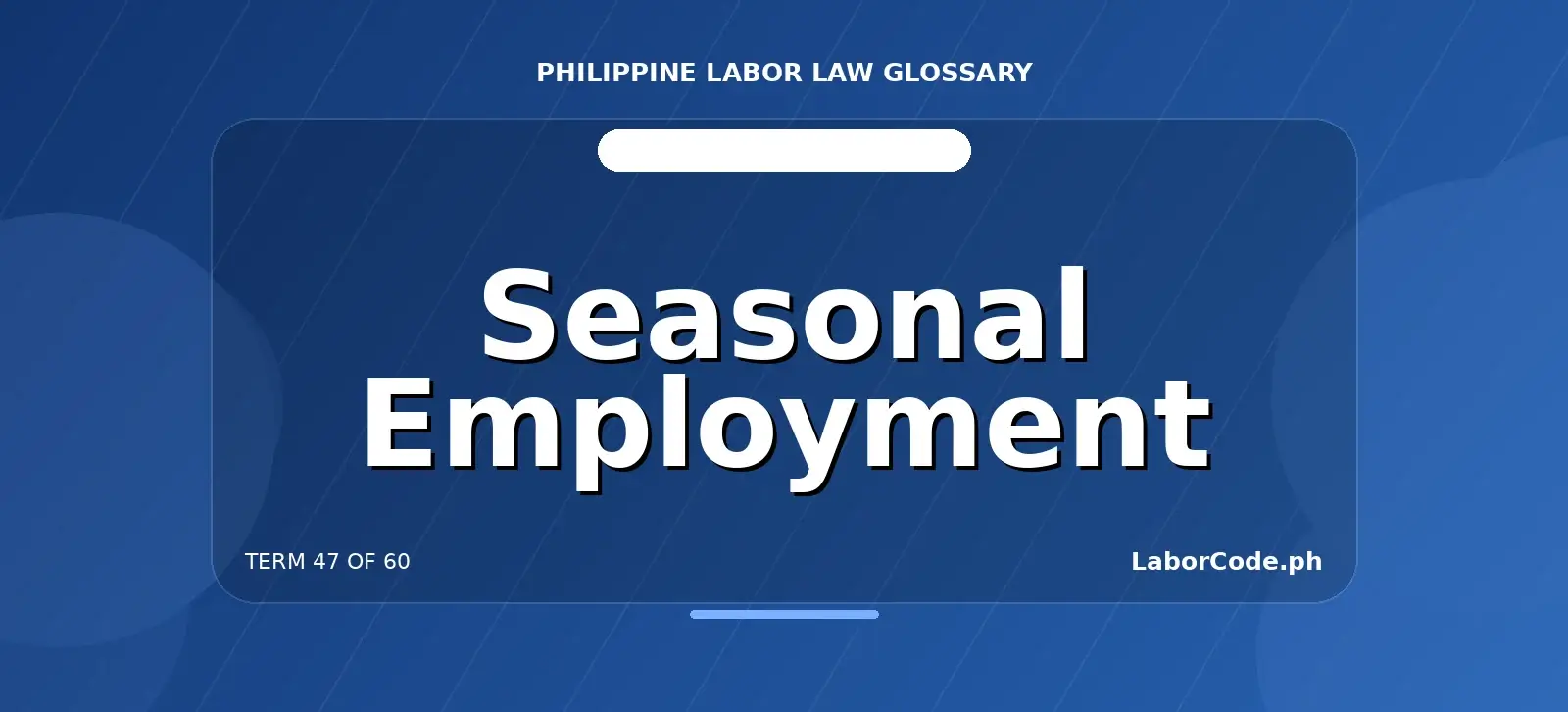 Featured graphic for Seasonal Employment in the LaborCode.ph Philippine labor law glossary.