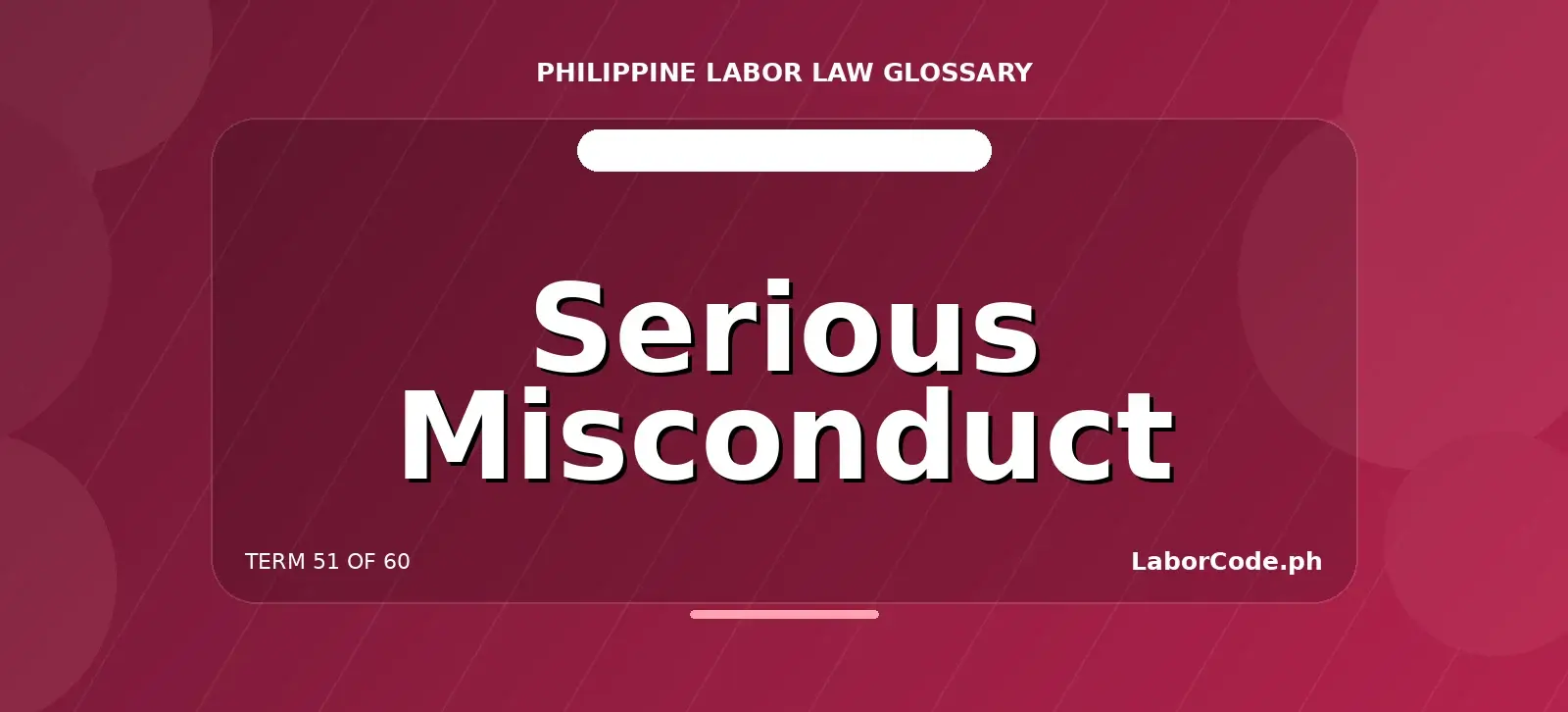 Featured graphic for Serious Misconduct in the LaborCode.ph Philippine labor law glossary.
