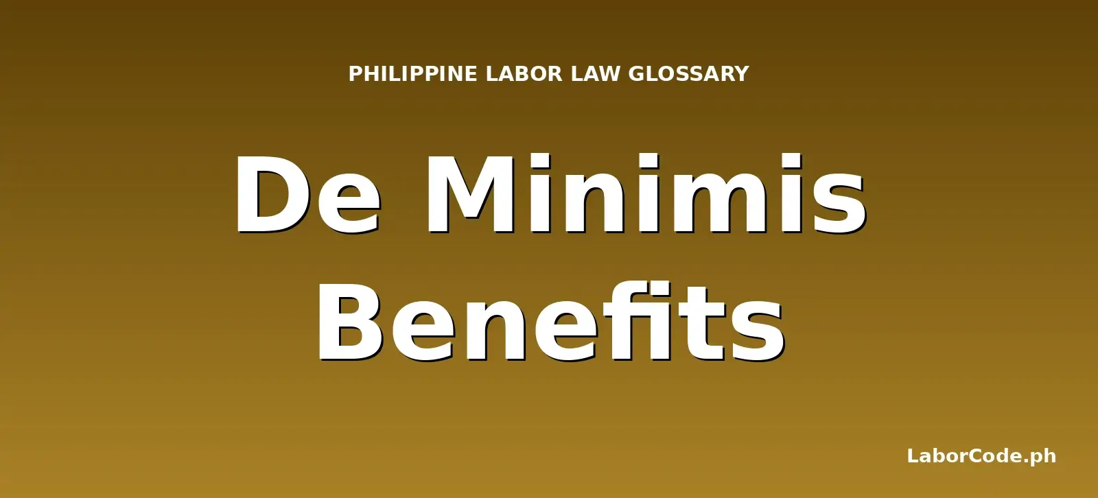 Featured graphic for De Minimis Benefits in the LaborCode.ph Philippine labor law glossary.